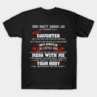 You Can't Scare Me I Have A Crazy Daughter She'll Always Be My Little Girl T-Shirt